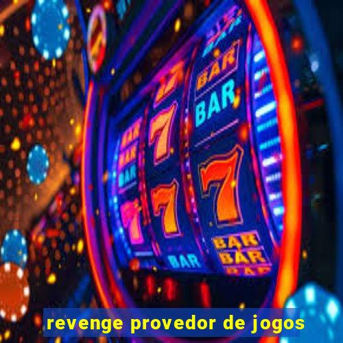 revenge provedor de jogos